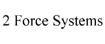 2 FORCE SYSTEMS