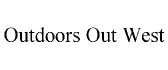 OUTDOORS OUT WEST
