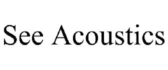 SEE ACOUSTICS