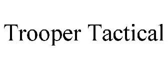 TROOPER TACTICAL