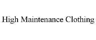 HIGH MAINTENANCE CLOTHING