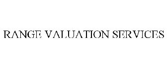 RANGE VALUATION SERVICES