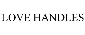 LOVE HANDLES