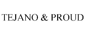 TEJANO & PROUD