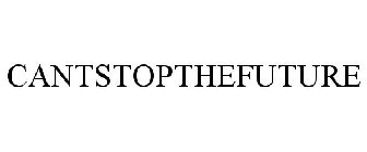 CANTSTOPTHEFUTURE