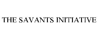 THE SAVANTS INITIATIVE