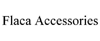 FLACA ACCESSORIES