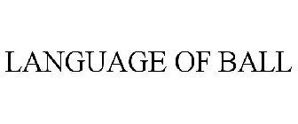 LANGUAGE OF BALL