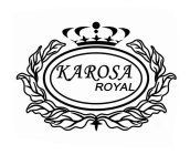 KAROSA ROYAL