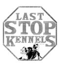 LAST STOP KENNELS EST. 2005