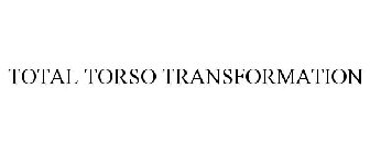 TOTAL TORSO TRANSFORMATION