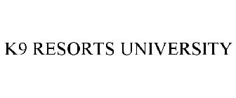 K9 RESORTS UNIVERSITY