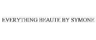 EVERYTHING BEAUTE BY SYMONE