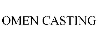 OMEN CASTING