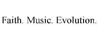 FAITH. MUSIC. EVOLUTION.
