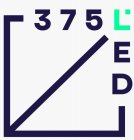 375 LED