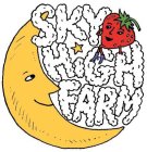 SKY HIGH FARM