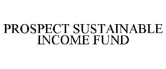 PROSPECT SUSTAINABLE INCOME FUND