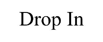 DROP IN