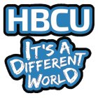 HBCU IT'S A DIFFERENT WORLD