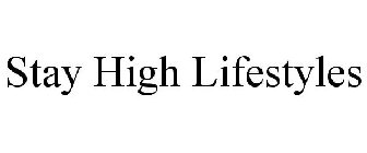 STAY HIGH LIFESTYLES