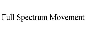 FULL SPECTRUM MOVEMENT