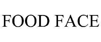 FOOD FACE