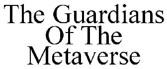 THE GUARDIANS OF THE METAVERSE