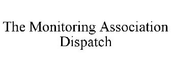 THE MONITORING ASSOCIATION DISPATCH