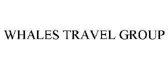 WHALES TRAVEL GROUP