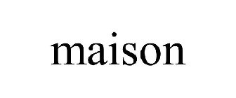 MAISON