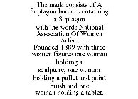 THE MARK CONSISTS OF A SEPTAGON BORDER CONTAINING A SEPTAGON WITH THE WORDS NATIONAL ASSOCIATION OF WOMEN ARTISTS FOUNDED 1889 WITH THREE WOMEN FIGURES ONE WOMAN HOLDING A SCULPTURE, ONE WOMAN HOLDING