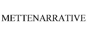 METTENARRATIVE