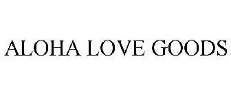 ALOHA LOVE GOODS