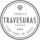 TEQUILA TRAVESURAS PREMIUM 100% PURO DE AGAVE