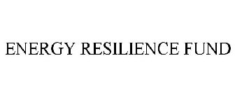 ENERGY RESILIENCE FUND