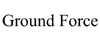 GROUND FORCE