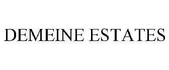 DEMEINE ESTATES