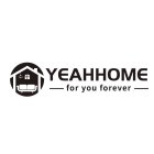 YEAHHOME FOR YOU FOREVER