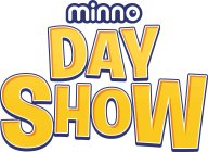 MINNO DAY SHOW