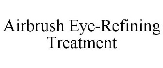 AIRBRUSH EYE-REFINING TREATMENT