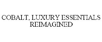 COBALT, LUXURY ESSENTIALS REIMAGINED