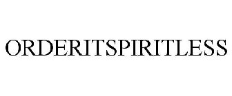 ORDERITSPIRITLESS