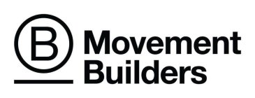 B MOVEMENT BUILDERS