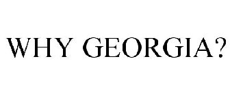 WHY GEORGIA?
