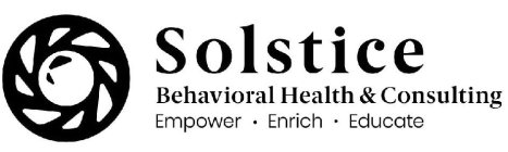 SOLSTICE BEHAVIORAL HEALTH & CONSULTING EMPOWER· ENRICH· EDUCATE