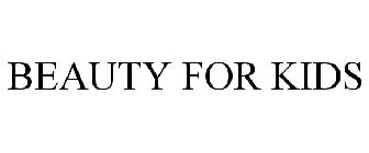 BEAUTY FOR KIDS
