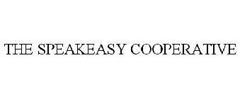 THE SPEAKEASY COOPERATIVE