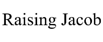 RAISING JACOB