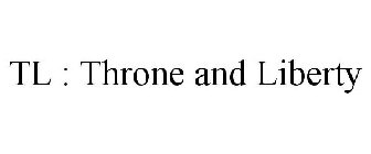 TL : THRONE AND LIBERTY